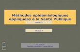 Méthodes épidémiologiques appliquées à la Santé Publique Alain LEVEQUE Département dÉpidémiologie et Promotion de la Santé SPUB053 Module 9.