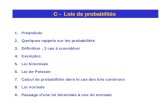 C - Lois de probabilités 1.Préambule 2.Quelques rappels sur les probabilités 3.Définition ; 2 cas à considérer 4.Exemples 5.Loi binomiale 6.Loi de Poisson.