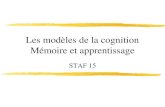 Les modèles de la cognition Mémoire et apprentissage STAF 15.