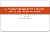 J-P. Humair J-M. Gaspoz INFORMATION SUR POSTULATIONS: MEDECINE DE 1 ER RECOURS.