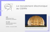 Le recrutement électronique au CERN HR Département des Ressources Humaines IT-AIS Services dInformation Administrative UNIGe - 25 août 2008 CERN: Le globe.