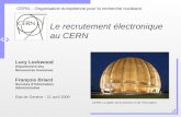 Le recrutement électronique au CERN Lucy Lockwood Département des Ressources Humaines François Briard Services dInformation Administrative Etat de Genève.