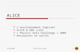 15/10/2003ALICE/Yves Schutz1 ALICE Lenvironnement logiciel ALICE & EDG (LCG) « Physics Data Challenge » 2004 Ressources et outils.