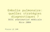 Embolie pulmonaire: quelles stratégies diagnostiques ? DESC réanimation médicale Nice 2004 Pierre LE CAM