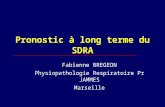 Pronostic à long terme du SDRA Fabienne BREGEON Physiopathologie Respiratoire Pr JAMMES Marseille.