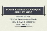 POINT EPIDEMIOLOGIQUE SUR LES GISA Sandrine BAYLE DESC de Réanimation médicale CHU de SAINT ETIENNE Nice - Juin 2007.