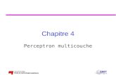 Chapitre 4 Perceptron multicouche. Plan 4- Perceptron multicouche Intro: labo 2 Erreur et gradient derreur Rétro-propagation du gradient derreur Algorithme.