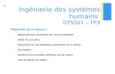 + Ingénierie des systèmes humains GTS501 – TP3 Objectifs de la séance : - Réponses aux questions du cours précédent - QUIZ #1 (15 min) - Exercices sur.