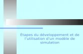 Étapes du développement et de lutilisation dun modèle de simulation.