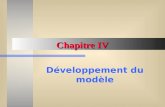 Chapitre IV Développement du modèle. Chapitre IV - Développement du modèle2 INTRODUCTION STRUCTURES DE DONNÉES & IMPLANTATION Dans un programme de simulation,