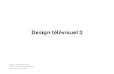 Design télévisuel 3 UQAM - École des médias EDM-4235 Postproduction télé Session Automne 2010.