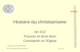 Cour no 3 REL 1806 Histoire du christianisme Histoire du christianisme An 312 Pouvoir et droit divin Constantin et lÉglise