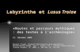 Labyrinthe et Lusus Troiae «Routes et parcours mythiques : des textes à larchéologie» Cl. Obsomer 2009 Obsomer Claude, Hérodote II 148 à l'origine du terme.