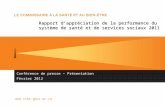 Conférence de presse – Présentation Février 2012 Rapport dappréciation de la performance du système de santé et de services sociaux 2011 .