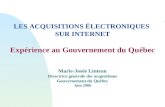 Marie-Josée Linteau Directrice générale des acquisitions Gouvernement du Québec Juin 2006 LES ACQUISITIONS ÉLECTRONIQUES SUR INTERNET Expérience au Gouvernement.