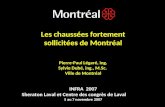 Les chaussées fortement sollicitées de Montréal Pierre-Paul Légaré, ing. Sylvie Dubé, ing., M.Sc. Ville de Montréal INFRA 2007 Sheraton Laval et Centre.