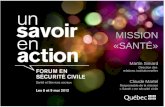 MISSION «SANTÉ» Martin Simard Direction des relations institutionnelles Claude Martel Responsable de la mission « Santé » en sécurité civile.