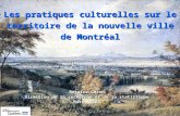Les pratiques culturelles sur le territoire de la nouvelle ville de Montréal Rosaire Garon Direction de la recherche et de la statistique Mars 2003.