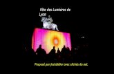 Fête des Lumières de Lyon Proposé par Jackdidier avec clichés du net.
