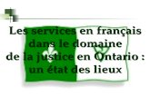 Les services en français dans le domaine de la justice en Ontario : un état des lieux.
