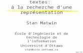 Matwin 1999 1 La Classification des textes: à la recherche dune représentation Stan Matwin École dIngénierie et de technologie de linformation Université.