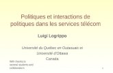 1 Politiques et interactions de politiques dans les services télécom Luigi Logrippo Université du Québec en Outaouais et Université dOttawa Canada With.