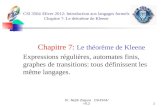 Dr. Nejib Zaguia CSI3504/ H121 CSI 3504 /Hiver 2012: Introduction aux langages formels Chapitre 7: Le théorème de Kleene Chapitre 7: Le théorème de Kleene.