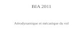 BIA 2011 Aérodynamique et mécanique du vol. AERODYNAMIQUE.