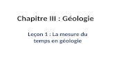 Chapitre III : Géologie Leçon 1 : La mesure du temps en géologie.