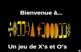 Bienvenue à... Un jeu de Xs et Os. Another Presentation © 2000 - All rights Reserved markedamon@hotmail.com.