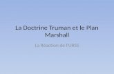 La Doctrine Truman et le Plan Marshall La Réaction de lURSS.