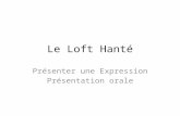 Le Loft Hanté Présenter une Expression Présentation orale.