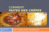 COMMENT FAITES DES CRÊPES PAR CHRISTOPHE MORRISSEY Francais IV-H Pd. 4.