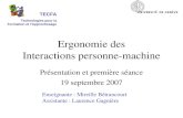 Ergonomie des Interactions personne-machine Présentation et première séance 19 septembre 2007 Enseignante : Mireille Bétrancourt Assistante : Laurence.