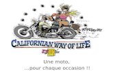 Une moto, …pour chaque occasion !!. …Pour ceux qui tiennent à la vie.