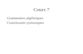 Cours 7 Grammaires algébriques Constituants syntaxiques.