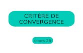 Cours 26 CRITÈRE DE CONVERGENCE. Au dernier cours, nous avons vu Somme infinie Convergence et divergence de série Série harmonique Série arithmétique.