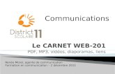Le CARNET WEB-201 PDF, MP3, vidéos, diaporamas, liens Renée Morel, agente de communication Formation en communication – 2 décembre 2011.