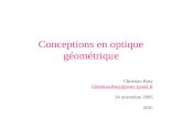 Conceptions en optique géométrique Christian Buty Christian.Buty@univ-lyon2.fr 24 novembre 2005 B3C.