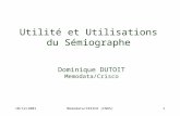 10/12/2001Memodata/CRISCO (CNRS)1 Utilité et Utilisations du Sémiographe Dominique DUTOIT Memodata/Crisco.