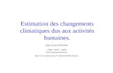 Estimation des changements climatiques dus aux activit©s humaines. Jean-Louis Dufresne CNRS / IPSL / LMD dufresne@lmd.   jldufres/IUFM_Reims