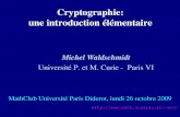 Cryptographie: une introduction élémentaire Michel Waldschmidt Université P. et M. Curie - Paris VI http://www.math.jussieu.fr/~miw/ MathClub Université.