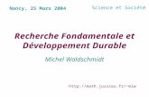 Recherche Fondamentale et Développement Durable Michel Waldschmidt Nancy, 25 Mars 2004 miw Science et Société.