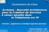 Archises - Nouvelle Architecture pour la Création de Services à valeur ajoutée dans la Téléphonie sur IP Soutenance de thèse Archises - Nouvelle Architecture.