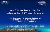 Applications de la démarche RAI en France JC Henrard, V Cerase-Feurra, C Moty, M de Stampa, I Vedel, J Ankri I Vedel, J Ankri * Centre de gérontologie.