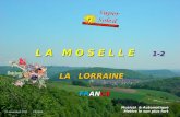 L A M O S E L L E 1-2 LA LORRAINE FRANCE 6 juin 2014 FRANCE Musical & Automatique. Mettre le son plus fort.