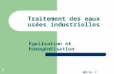 1 Traitement des eaux usées industrielles Egalisation et homogénéisation MER Dr. C. Pulgarin.