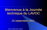 Prof. A.-G. Dumont - EPFL - Lausanne Bienvenue à la Journée technique du LAVOC 25 septembre 2002.