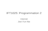 IFT1025: Programmation 2 Internet Jian-Yun Nie. Concepts Communication sur lInternet Connexion dans Java.
