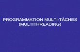 PROGRAMMATION MULTI-TÂCHES (MULTITHREADING). IFT10202 OBJECTIFS Comprendre comment un programme peut être fragmenté et exécuté en parallèle. Apprendre.